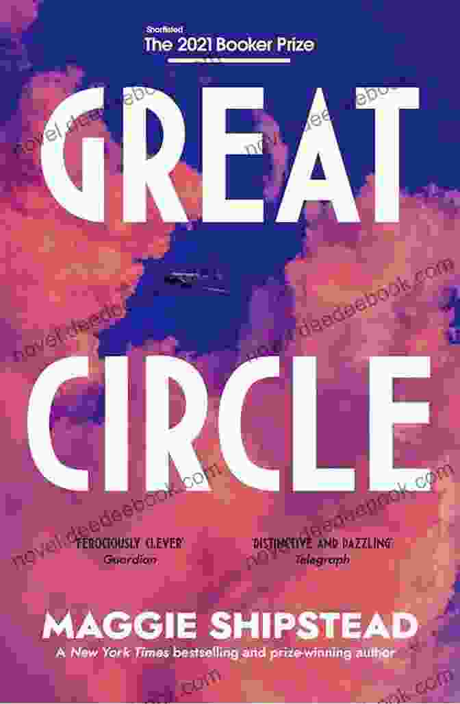 Great Circle By Maggie Shipstead Salt Lick: Longlisted For The Women S Prize For Fiction 2024