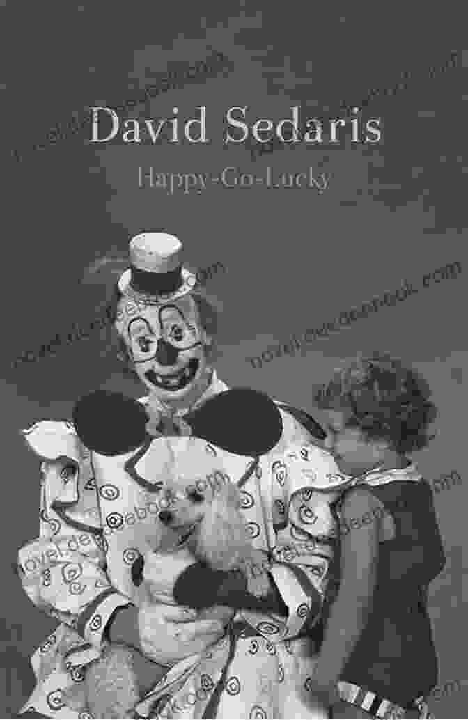 Happy Go Lucky By David Sedaris Salt Lick: Longlisted For The Women S Prize For Fiction 2024
