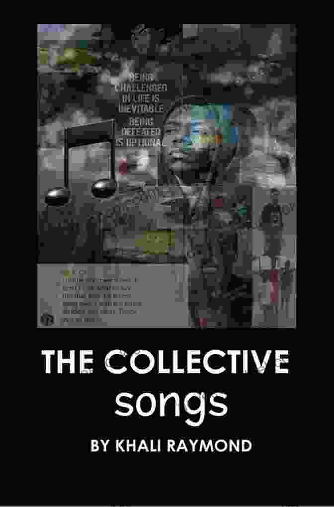 Khali Raymond, The Lead Singer And Songwriter Of The Collective Songs The Collective: Songs Khali Raymond