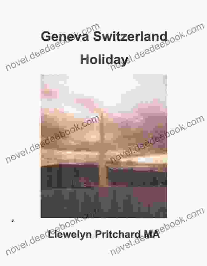 Llew Geneva Switzerland Holiday (The Illustrated Diaries Of Llewelyn Pritchard MA 4)
