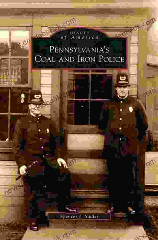 Pennsylvania Coal And Iron Police Escorting Non Striking Workers Through A Picket Line Pennsylvania S Coal And Iron Police (Images Of America)