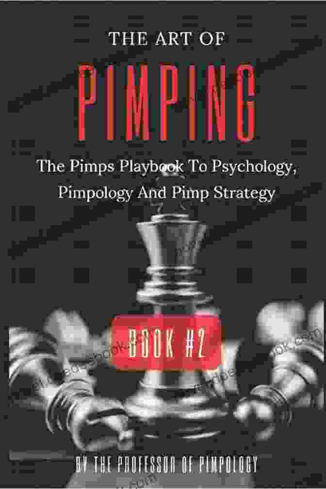 Psychological Tactics In Pimpology Pimpology: The 7 Isms Of The Game