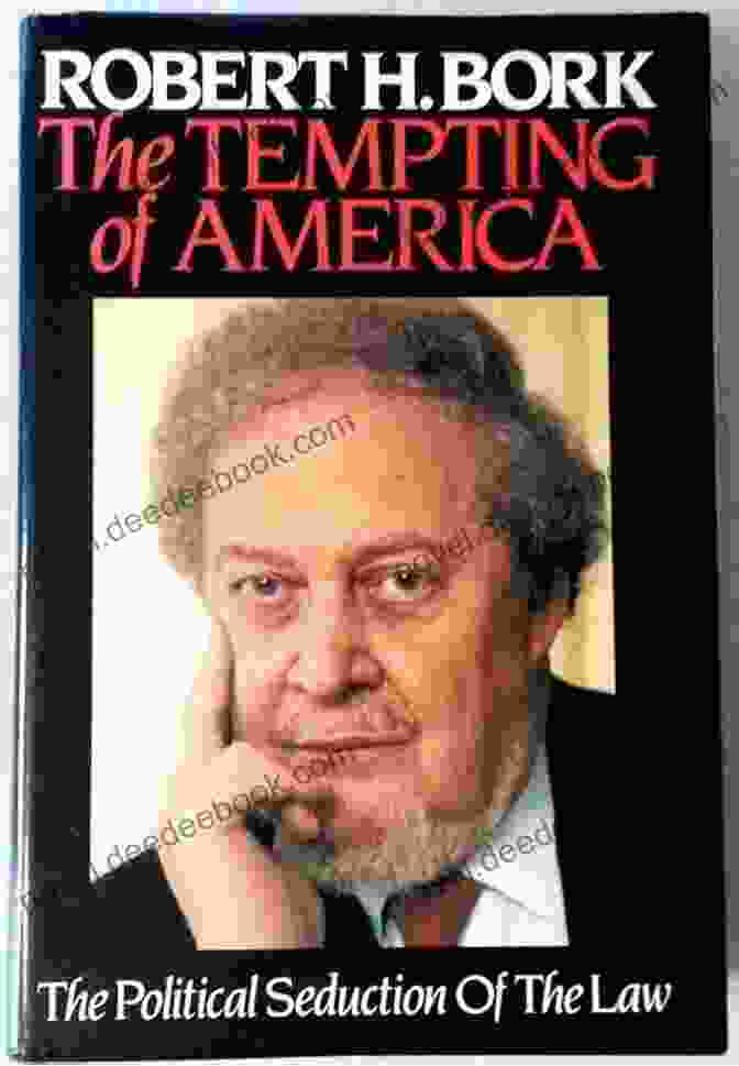 Robert Bork, Author Of 'The Temptations Of America' The Tempting Of America Robert H Bork