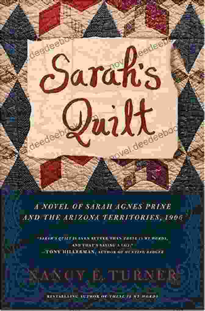 Sarah Agnes Prine In The Arizona Territories Sarah S Quilt: A Novel Of Sarah Agnes Prine And The Arizona Territories 1906