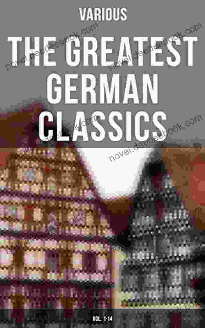 The Greatest German Classics, Volume 14 The Greatest German Classics (Vol 1 14): Masterpieces Of German Literature
