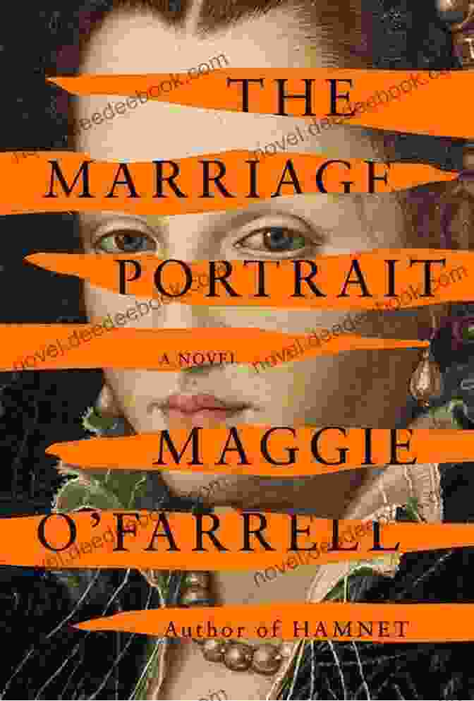 The Marriage Portrait By Maggie O'Farrell Salt Lick: Longlisted For The Women S Prize For Fiction 2024