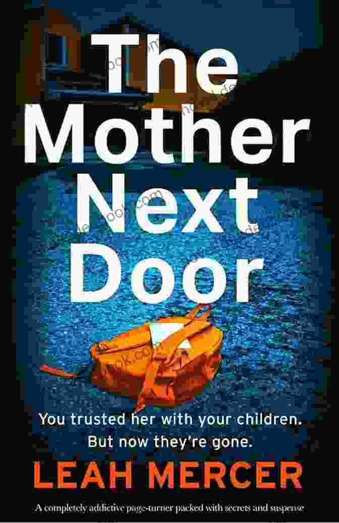 The Mother Next Door Novel Of Suspense By Liz Sinclare The Mother Next Door: A Novel Of Suspense
