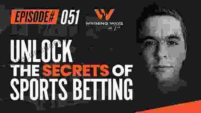 Unlocking The Secrets Of Sport Specific Betting Sports Betting Black Book: Make $254 A Day