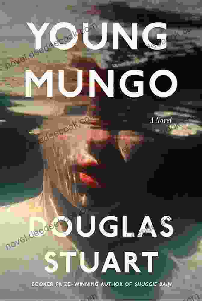 Young Mungo By Douglas Stuart Salt Lick: Longlisted For The Women S Prize For Fiction 2024