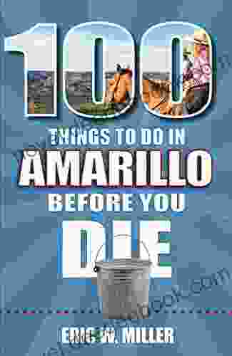 100 Things To Do In Amarillo Before You Die