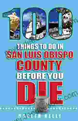 100 Things To Do In San Luis Obispo County Before You Die