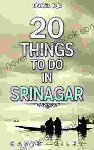 20 Things To Do In Srinagar (20 Things (Discover India) 5)