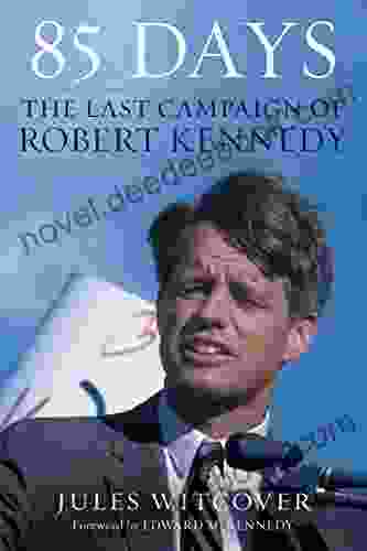 85 Days: The Last Campaign Of Robert Kennedy