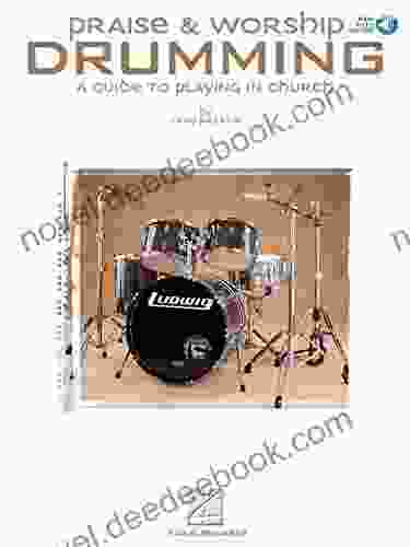 Praise Worship Drumming: A Guide To Playing In Church