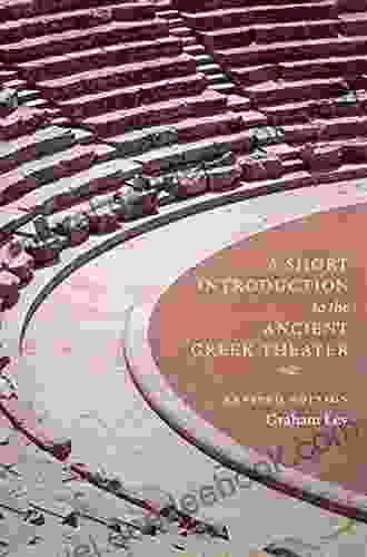 A Short Introduction To The Ancient Greek Theater: Revised Edition