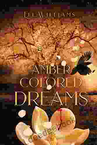 Amber Colored Dreams E L L Williams