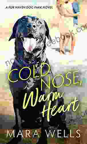 Cold Nose Warm Heart (Fur Haven Dog Park 1)