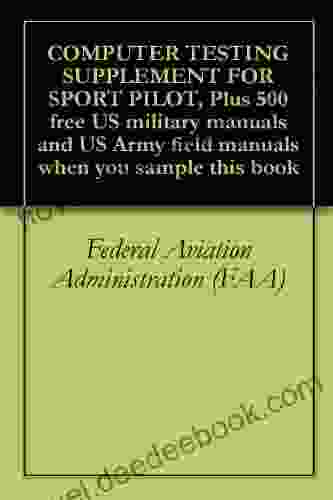 COMPUTER TESTING SUPPLEMENT FOR SPORT PILOT Plus 500 Free US Military Manuals And US Army Field Manuals When You Sample This