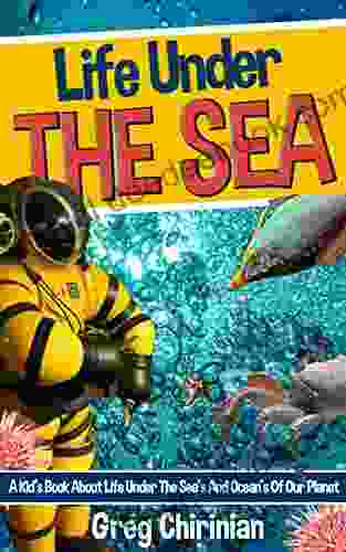 Life Under The Sea A Kids About Life Under The Seas And Oceans Of Our Planet