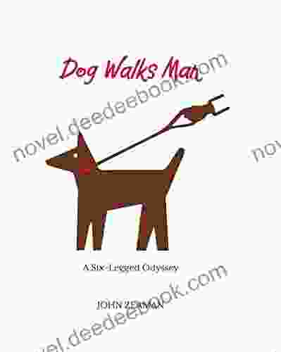 Dog Walks Man: A Six Legged Odyssey