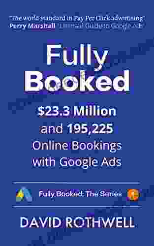 Fully Booked: $23 3 Million And 195 225 Online Bookings With Google Ads