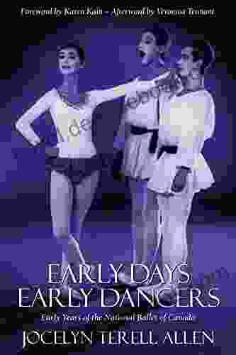 Early Days Early Dancers: Early Years Of The National Ballet Of Canada