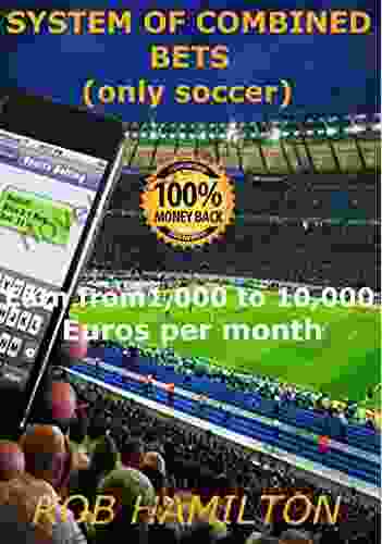 SYSTEM OF COMBINED BETS: Earn From 1 000 To 10 000 Euros Per Month