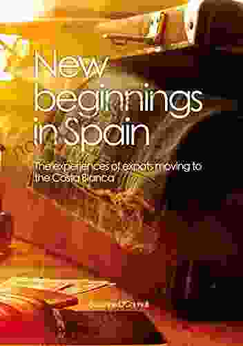 New Beginnings In Spain: The Experiences Of Expats Moving To The Costa Blanca