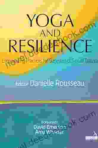 Yoga And Resilience: Empowering Practices For Survivors Of Sexual Trauma