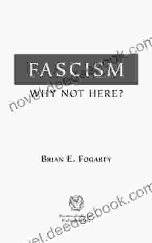Fascism: Why Not Here? Brian E Fogarty