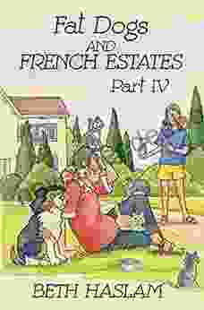 Fat Dogs And French Estates Part 4