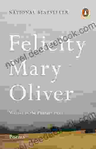 Felicity: Poems Mary Oliver