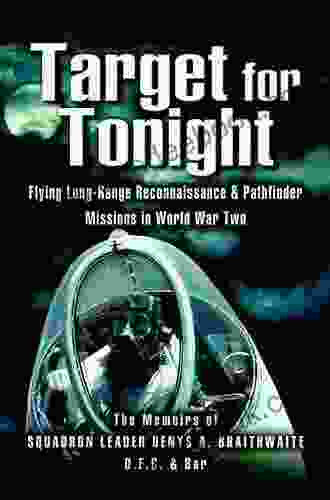 Target For Tonight: Flying Long Range Reconnaissance Pathfinder Missions In World War Two