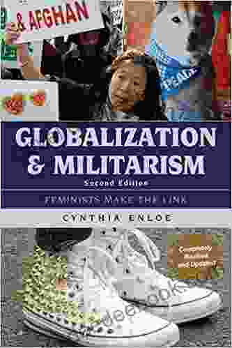 Globalization And Militarism: Feminists Make The Link