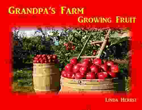 Grandpa S Farm: Growing Fruit