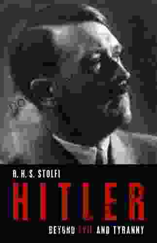 Hitler: Beyond Evil And Tyranny (German Studies)