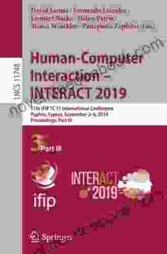 Human Computer Interaction INTERACT 2024: 17th IFIP TC 13 International Conference Paphos Cyprus September 2 6 2024 Proceedings Part III (Lecture Notes In Computer Science 11748)