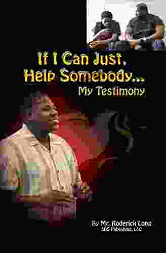 If I Can Just Help Somebody: My Testimony