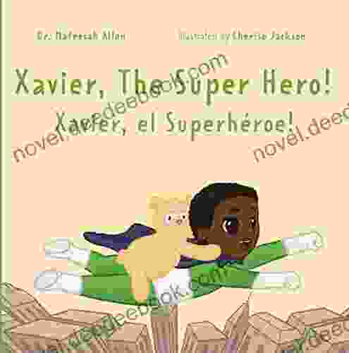Xavier The Superhero: A Spanish/English Bilingual Adventure About A Boy A Bear And Bravery