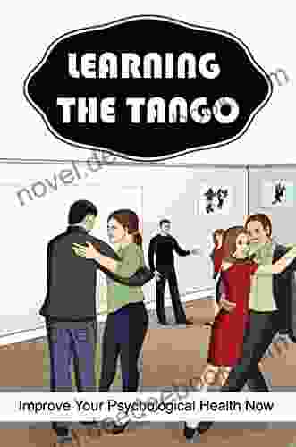 Learning The Tango: Improve Your Psychological Health Now