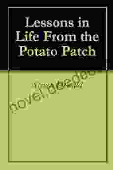 Lessons In Life From The Potato Patch