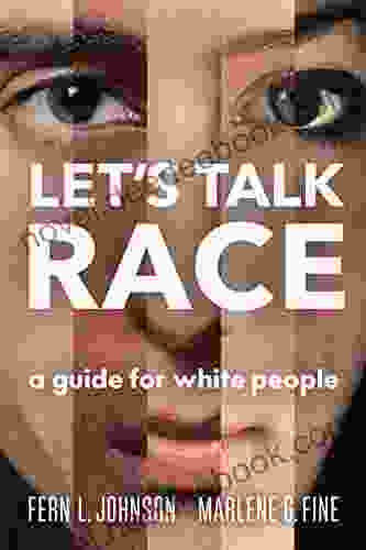 Let S Talk Race: A Guide For White People