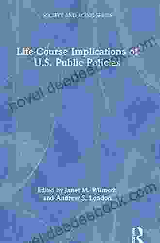 Life Course Implications Of US Public Policy (Society And Aging Series)