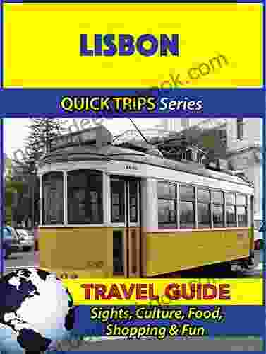 Lisbon Travel Guide (Quick Trips Series): Sights Culture Food Shopping Fun