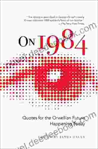On 1984: Quotes For The Orwellian Future Happening Today