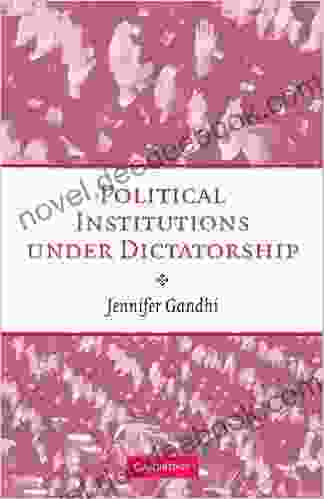 Political Institutions Under Dictatorship Jennifer Gandhi