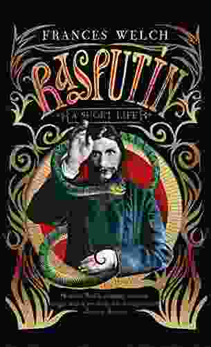 Rasputin: A Short Life Frances Welch