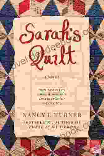 Sarah S Quilt: A Novel Of Sarah Agnes Prine And The Arizona Territories 1906
