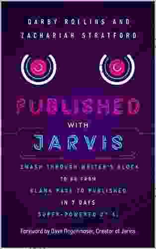 Published With Jarvis: Smash Through Writer S Block To Go From Blank Page To Published In 7 Days Super Powered By AI