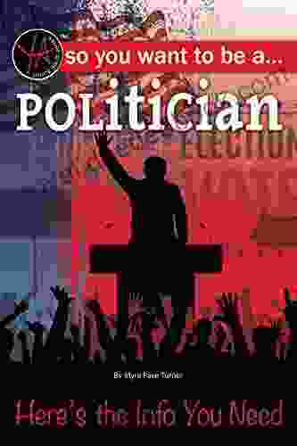 So You Want To Be A Politician: Here S The Info You Need